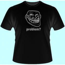 Vtipné tričká - Problem?...