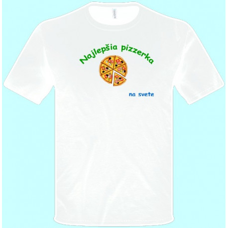 Tričká s potlačou - Najlepšia pizzerka (pánske tričko)